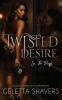 Twisted Desire In Too Deep