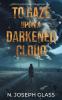 To Gaze Upon a Darkened Cloud