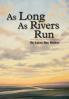 As Long As Rivers Run