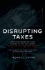 Disrupting Taxes