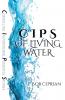 C I P S  of Living Water