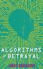 Algorithms of Betrayal