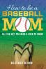 How to Be a Baseball Mom