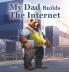 My Dad Builds The Internet