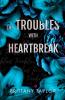 The Troubles with Heartbreak