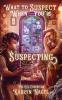 What to Suspect When You're Suspecting