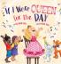 If I Were Queen For The Day