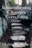 Remembering Changes Everything