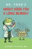 Dr. Toad's Short Book for a Long Memory