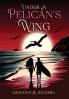 Under a Pelican's Wing
