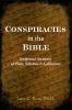 CONSPIRACIES IN THE BIBLE