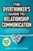 The Overthinker's Guide To Relationship Communication