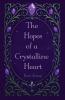 The Hopes of a Crystalline Heart