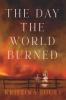 The Day the World Burned