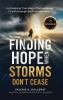 Finding Hope When Storms Don't Cease