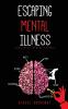 Escaping Mental Illness
