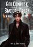 God Complex of a Suicidal Freak