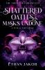 Shattered Oaths & Masks Undone