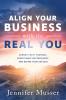 Align Your Business with the Real You