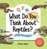What Do You Think About Reptiles?