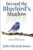 Beyond the Bluebird's Shadow