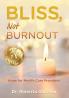 Bliss Not Burnout