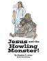 Jesus and the Howling Monster!
