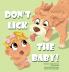 Don't Lick The Baby
