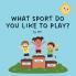 What Sport Do You Like To Play?