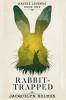 Rabbit-Trapped