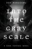Into the Gray Scale