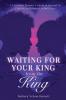 Waiting for Your King from the King