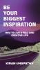 Be Your Biggest Inspiration