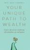 Your Unique Path to Wealth