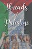 Threads of Palestine Anthology