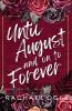 Until August and on to Forever