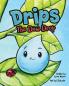 Drips the Dew Drop