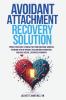AVOIDANT ATTACHMENT RECOVERY SOLUTION