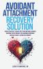 AVOIDANT ATTACHMENT RECOVERY SOLUTION