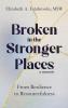 Broken in the Stronger Places