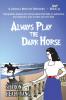 Always Play the Dark Horse