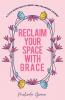 Reclaim Your Space with G.R.A.C.E.