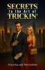 Secrets to the Art of Trickin'