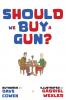 SHOULD WE BUY A GUN?