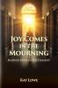 Joy Comes in the Mourning