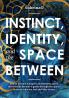 Instinct Identity and The Space Between