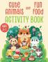Cute Animals and Fun Food Activity Book