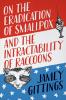 On the Eradication of Smallpox and the Intractability of Raccoons