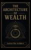 The Architecture of Wealth