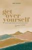 Get Over Yourself
